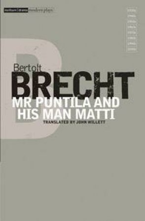 Mr Puntila And His Man Matti by Bertolt Brecht