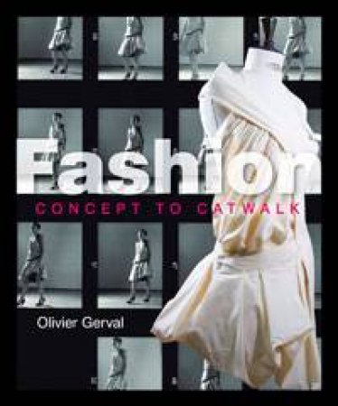 Fashion: Concept to Catwalk by Olivier Gerval