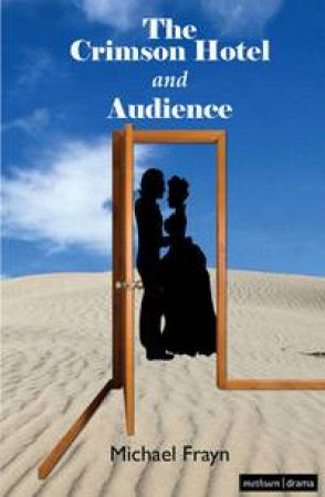 The 'Crimson Hotel' and 'Audience' by Michael Frayn