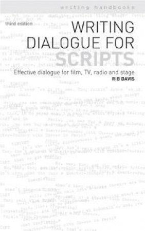 Writing Dialogue For Scripts by Rib Davis