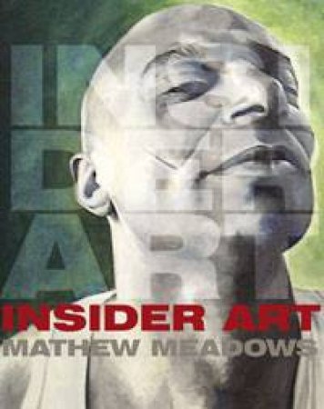 Insider Art by Matthew Meadows