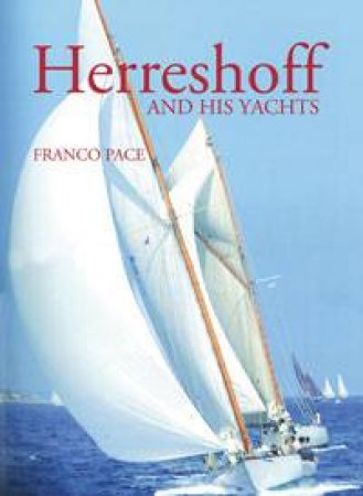 Herreshoff and His Yachts by Franco Pace