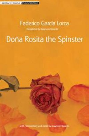 Dona Rosita the Spinster by Federico Lorca