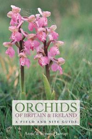 Orchids of Britain and Ireland by Anne & Simon Harrap