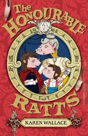 Honourable Ratts by Karen Wallace