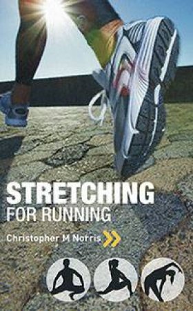 Stretching for Running by Christopher Norris