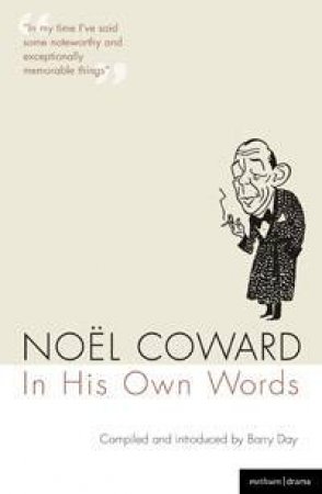 Noel Coward In His Own Words by Noel Coward