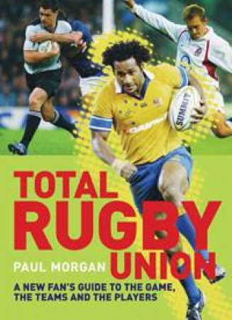 Total Rugby Union by Paul Morgan