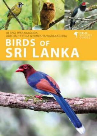 Birds Of Sri Lanka by Deepal Warakagoda & Uditha Hettige & Himesha Warakagoda