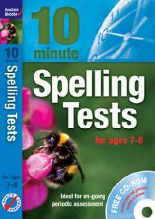 Ten Minute Spelling Tests for ages 7-8 plus CD-ROM by Andrew Brodie