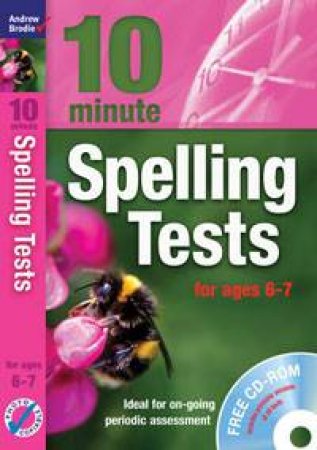 Ten Minute Spelling Tests for ages 6-7 plus CD-ROM by Andrew Brodie