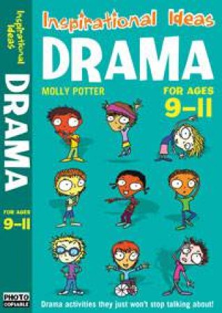 Drama For Ages 9-11 by Molly Potter