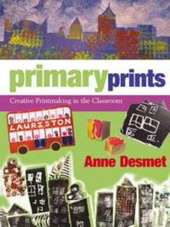 Primary Prints by Anne Desmet