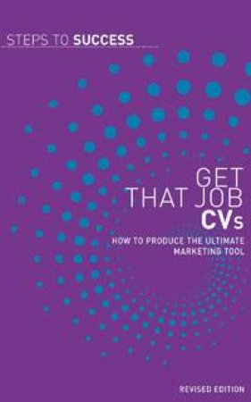 Steps To Success: Get That Job, CVs by Allen & Unwin