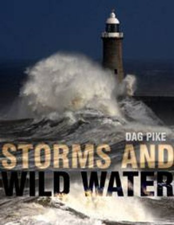 Storms and Wild Water by Dag Pike