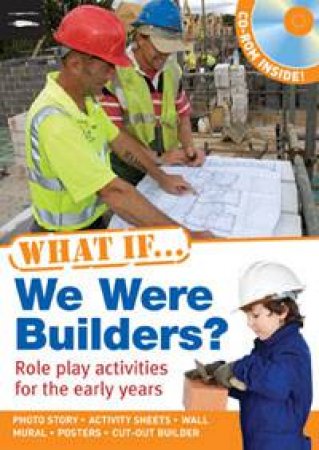 What If... We Were Builders? (Book and CD-ROM) by Justin Ingham & Sally Featherstone