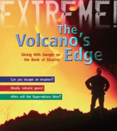 Volcano's Edge: Danger on the Brink of Disaster by Various