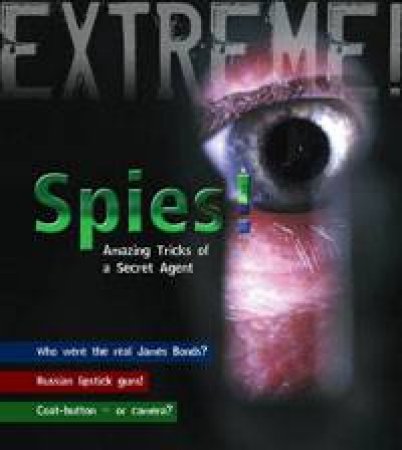 Spies: Amazing Tricks of a Secret Agent by Jamese de Winter