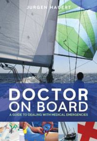 Doctor on Board: A Guide to Dealing with Medical Emergencies by Jrgen Hauert