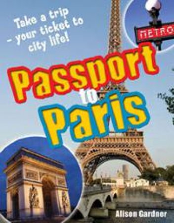 Passport To Paris! by Alison Gardner