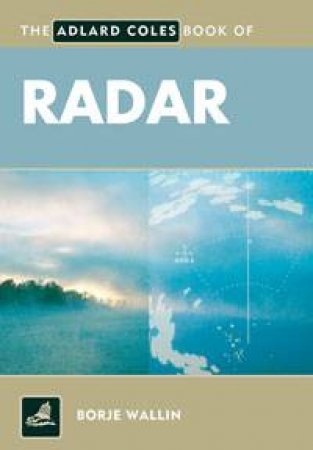 Adlard Coles Book of Radar by Borje Wallin