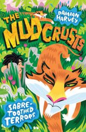 Mudcrusts: Sabre-Toothed Terrors by Damian Harvey