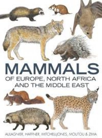 Mammals of Europe, North Africa and the Middle East by Various