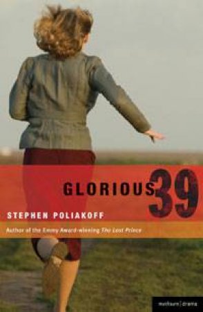 Glorious 39 by Stephen Poliakoff