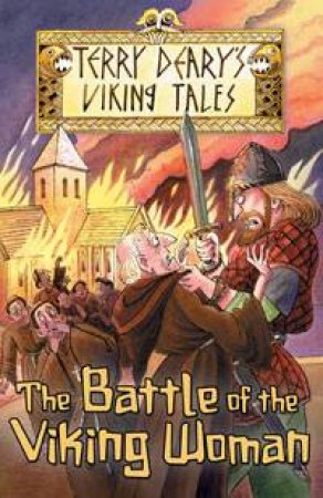 Viking Tales: The Battle of the Viking Woman by Terry Deary