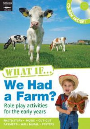 What If We Had a Farm? plus CD ROM by Justin & Kerry Ingham & Sally Featherstone