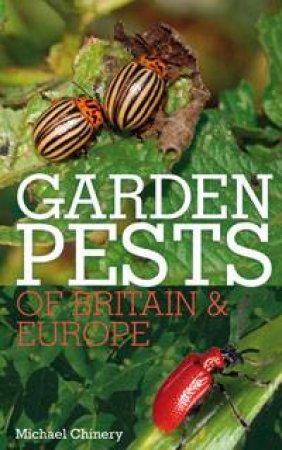 Garden Pests of Britain and Europe by Michael Chinery