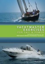 Yachtmaster Exercises For Sail And Power 2nd Ed