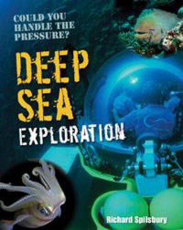 Deep Sea Exploration: White Wolves Non-Fiction 9-10 by Richard Spilsbury