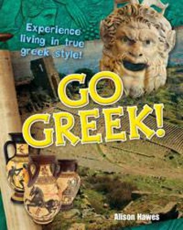 Go Greek!: White Wolves Non-Fiction 9-10 by Alison Hawes