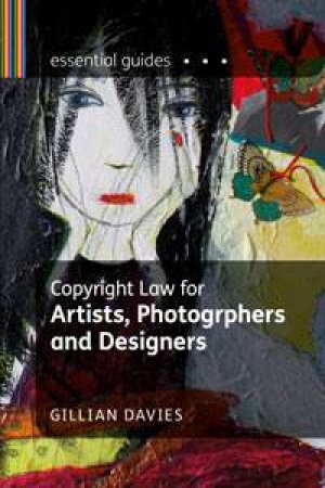 Copyright Law for Artists, Photographers and Designers by Gillian Davies