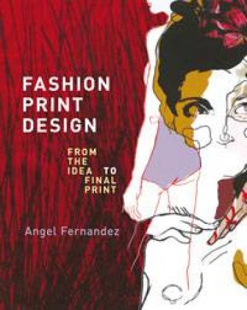 Fashion Print Design: From the Ida to Final Print by Angel Fernandez