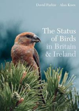 Status of Birds in Britain and Ireland by David Parkin & Alan Knox