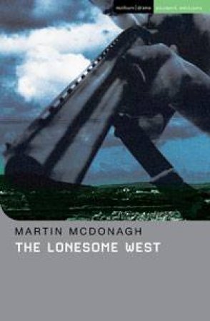 Lonesome West: Methuen Student Editions by Martin McDonagh