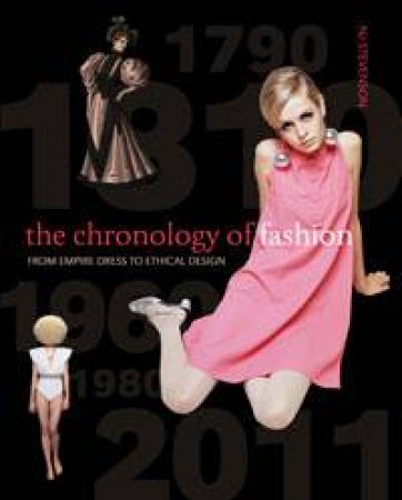 Chronology of Fashion: From Empire Dress to Ethical Design by N J Stevenson