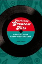 Marketing Greatest Hits A Masterclass In Modern Marketing Ideas