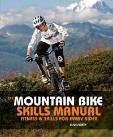 Mountain Bike Skills Manual by Clive Forth