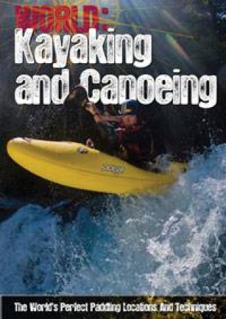 Kayaking and Canoeing: World Sports Guides by Paul Mason