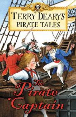 Terry Deary's Pirate Tales: The Pirate Captain by Terry Deary