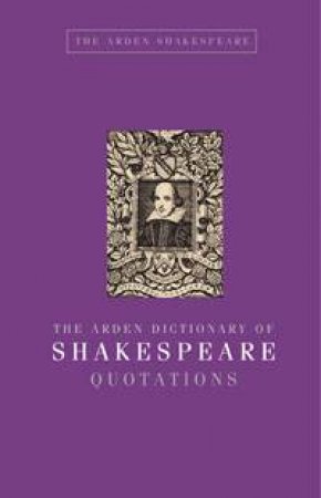 Arden Dictionary of Shakespeare Quotations: Gift Edition by Jane Armstrong