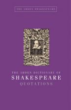 Arden Dictionary of Shakespeare Quotations Gift Edition