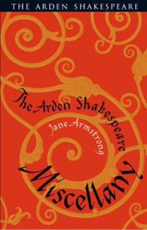 Arden Shakespeare Miscellany by Jane Armstrong