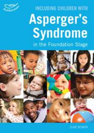 Including Children With Asperger's Syndrome by Clare Beswick