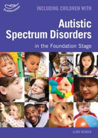 Including Children With Autistic Spectrum Disorders by Clare Beswick