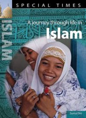 Special Times: A Journey Through Life in Islam by Suma Din