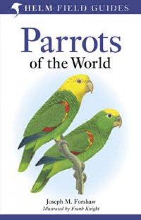 Parrots of the World by Joseph M Forshaw